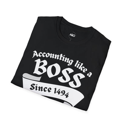 Accounting Like a Boss... Since 1494 (Dark Fabrics)