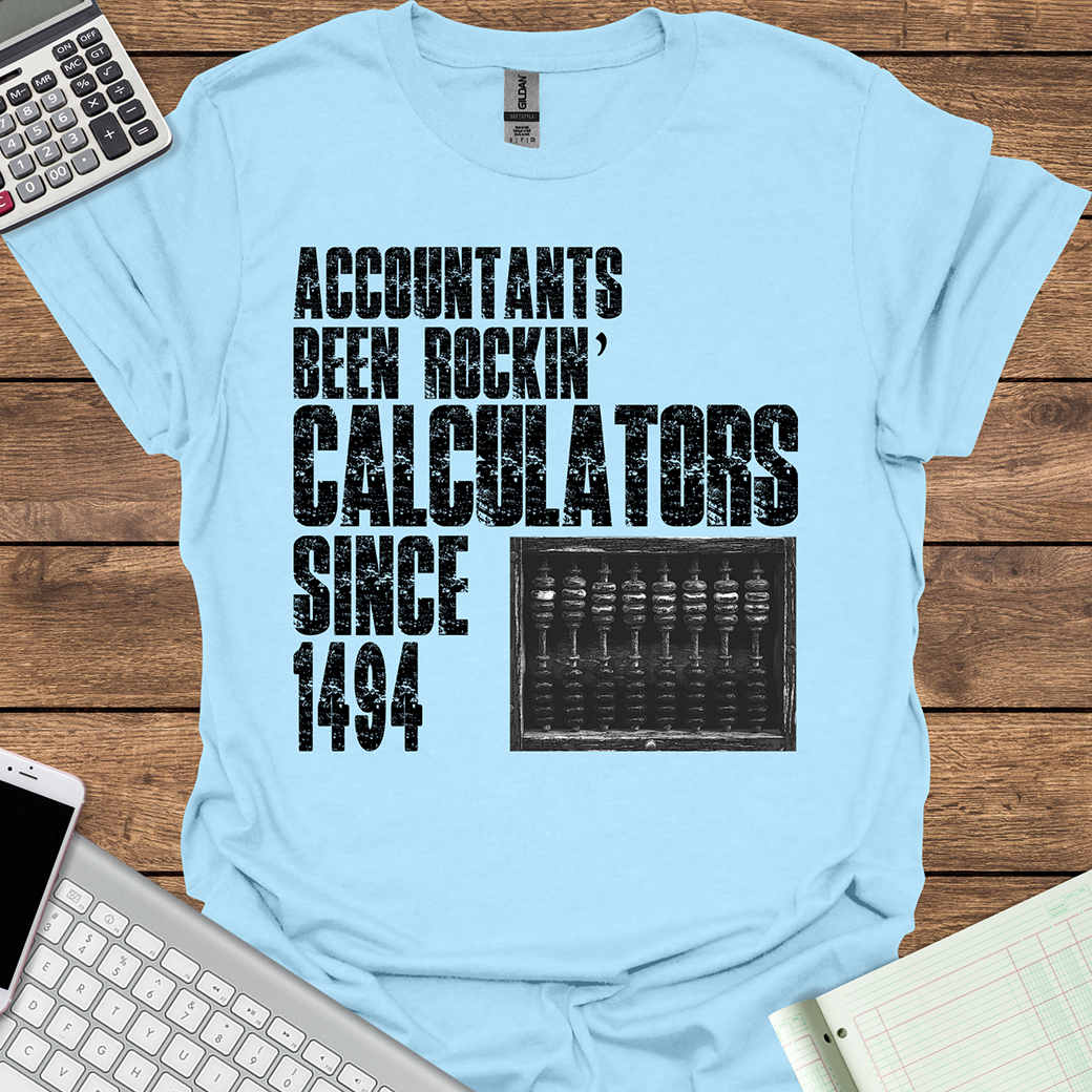 Accountants Been Rockin' Calculators Since 1494 (Light Fabrics)