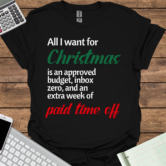 All I Want For Christmas is... More Paid Time Off (Dark Fabrics)