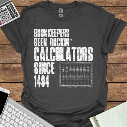 Bookkeepers Been Rockin' Calculators Since 1494 (Dark Fabrics)