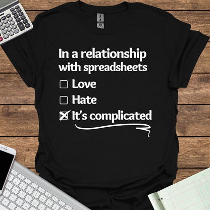 Complicated Relationship With Spreadsheets Tee for Women (Dark Fabrics)