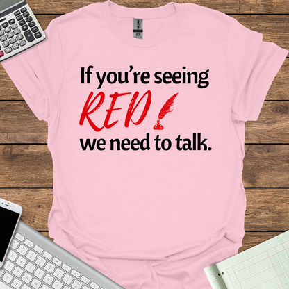 If You're Seeing Red We Need to Talk (Light Fabrics)