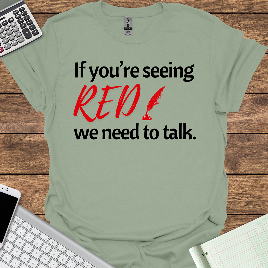 If You're Seeing Red We Need to Talk (Light Fabrics)