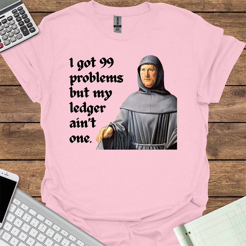 I Got 99 Problems But My Ledger Ain't One (Luca Pacioli)