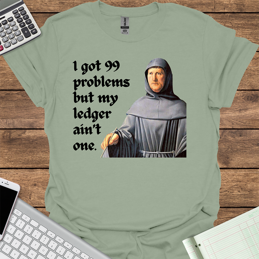 I Got 99 Problems But My Ledger Ain't One (Luca Pacioli)