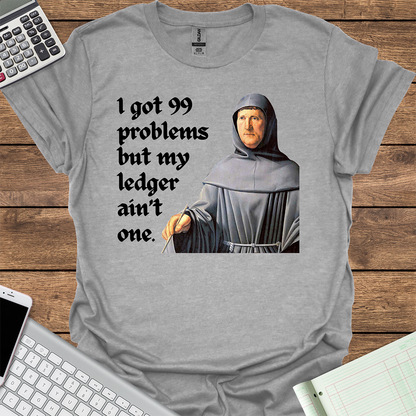 I Got 99 Problems But My Ledger Ain't One (Luca Pacioli)