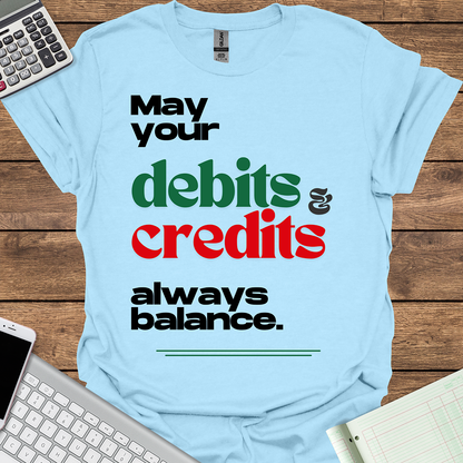 May Your Debits & Credits Always Balance Tee for Christmas (Light Fabrics)