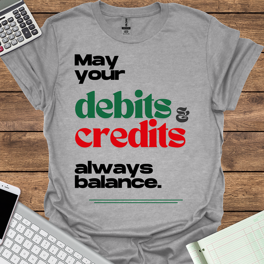 May Your Debits & Credits Always Balance Tee for Christmas (Light Fabrics)