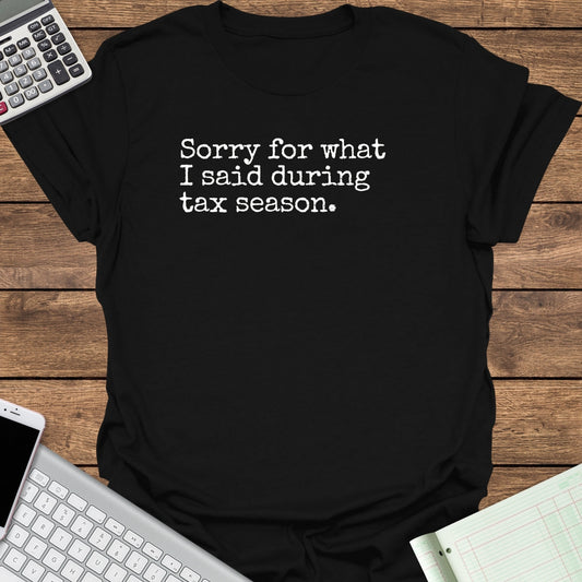 Sorry For What I Said During Tax Season.