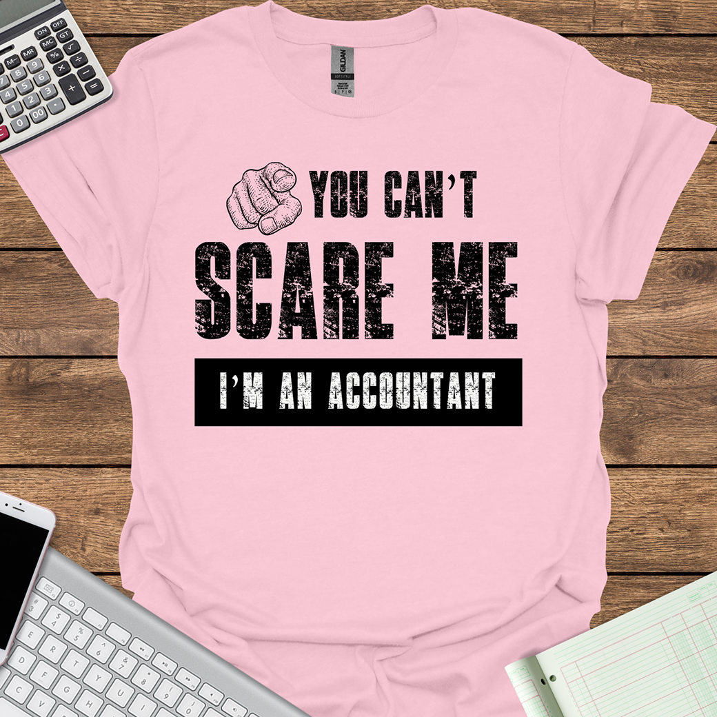 You Can't Scare Me I'm an Accountant (Light Fabrics)