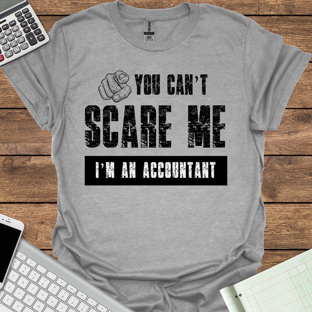 You Can't Scare Me I'm an Accountant (Light Fabrics)