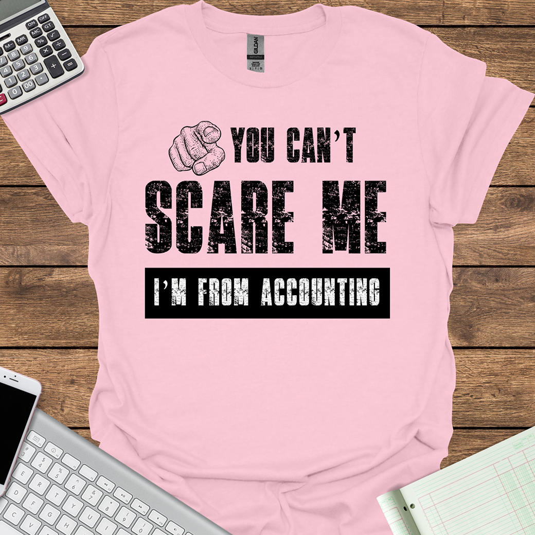 You Can't Scare Me I'm From Accounting (Light Fabrics)