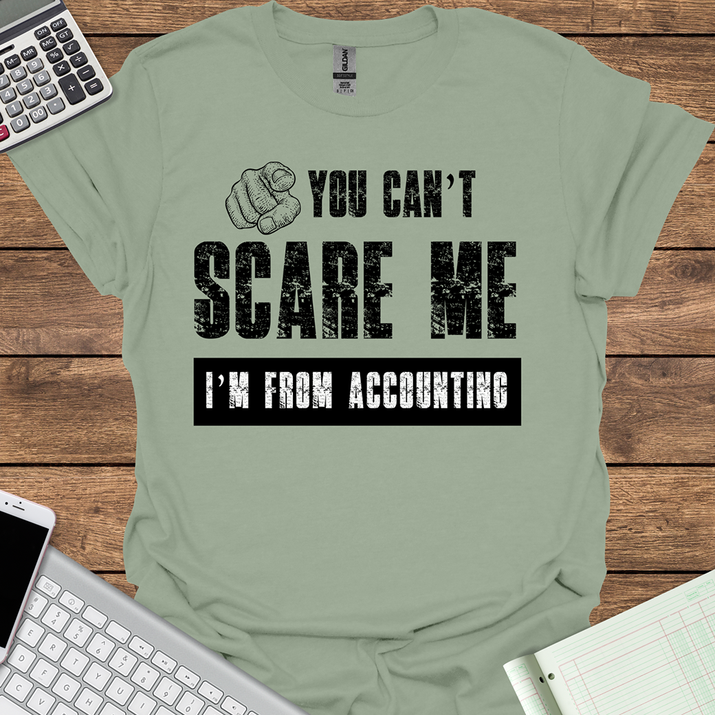 You Can't Scare Me I'm From Accounting (Light Fabrics)