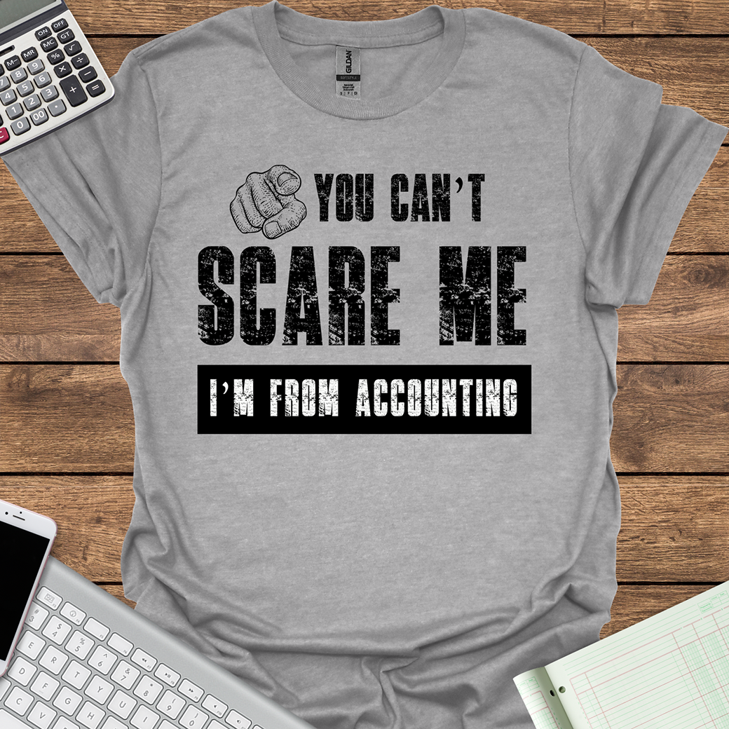 You Can't Scare Me I'm From Accounting (Light Fabrics)