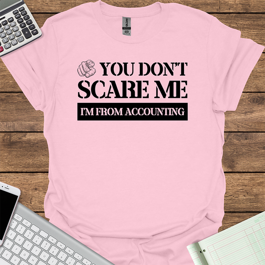 You Don't Scare Me I'm From Accounting (Light Fabrics)