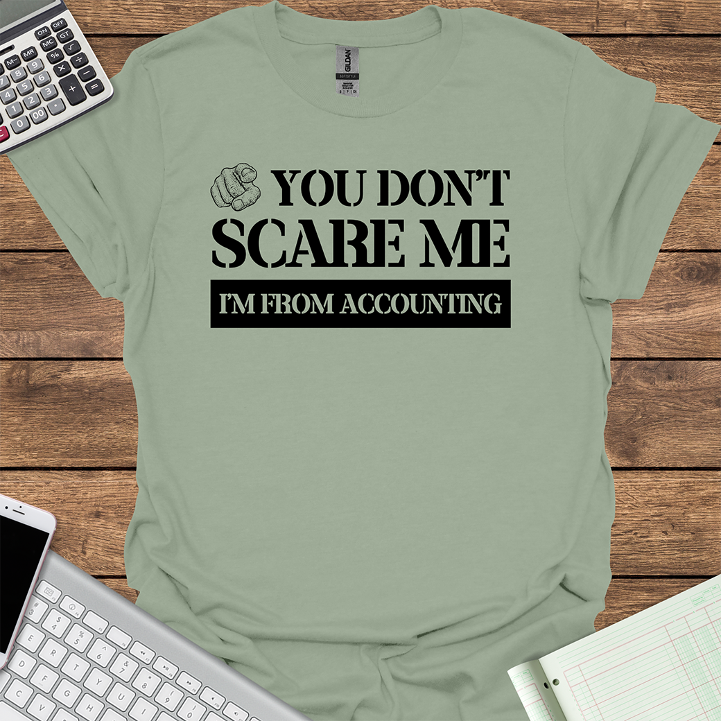 You Don't Scare Me I'm From Accounting (Light Fabrics)