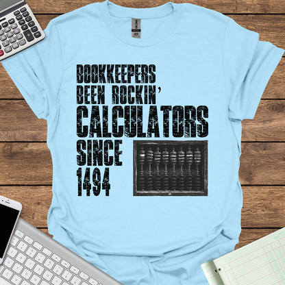 Bookkeepers Been Rockin' Calculators Since 1494 (Light Fabrics)